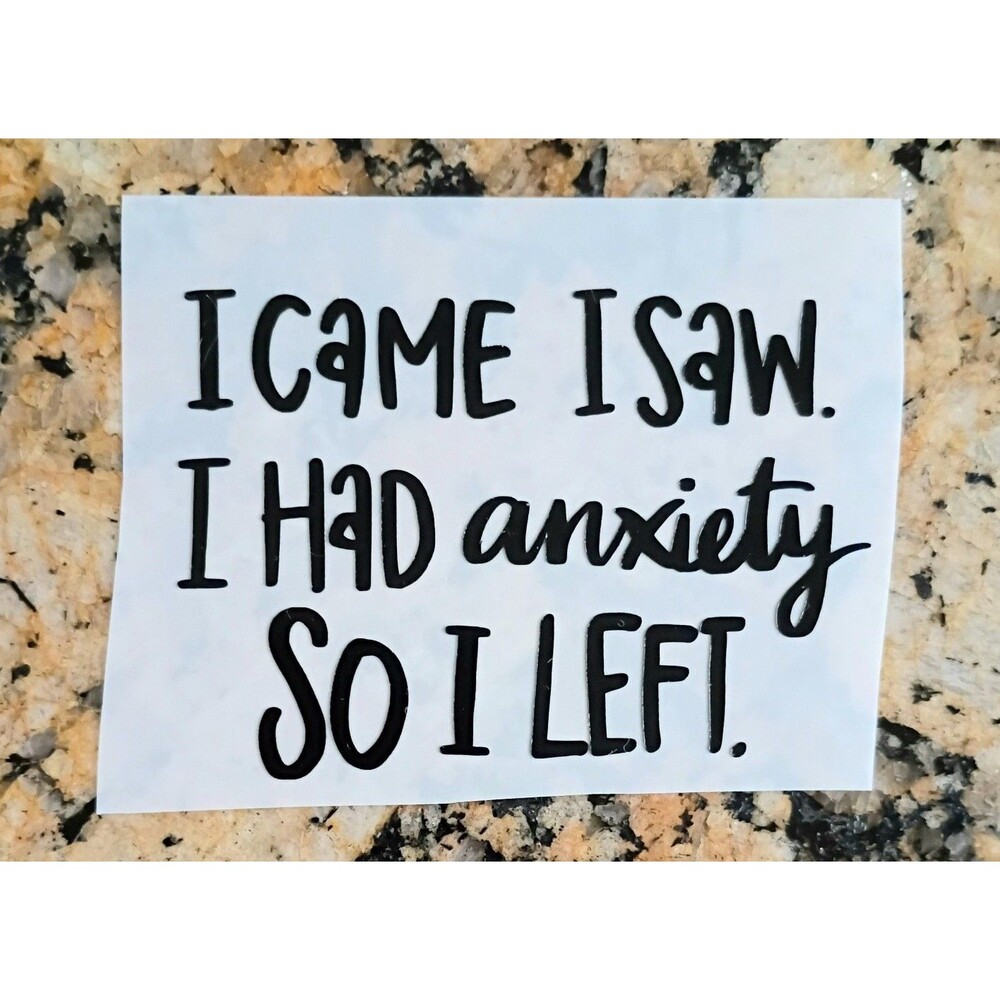 Anxiety Vinyl Decal Funny mental health quote Sticker Car Window Laptop Decal